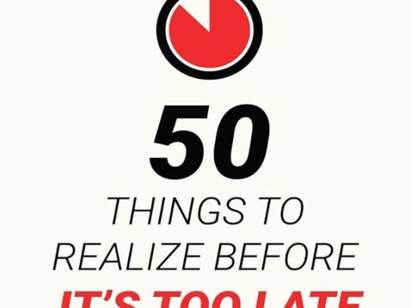 A thoughtful dive into – 50 things to realise before it’s too late by&nbsp;Manoj